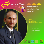 Leva-e-Traz recebe Professor Doutor Evandro Soares